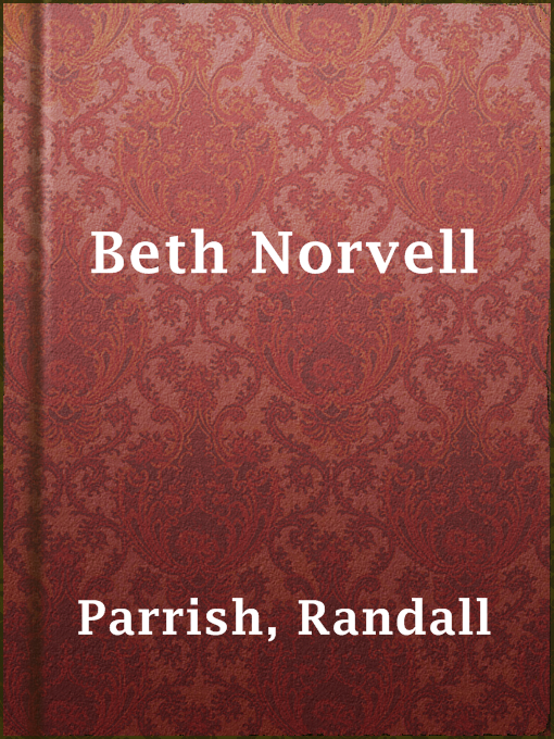 Title details for Beth Norvell by Randall Parrish - Available